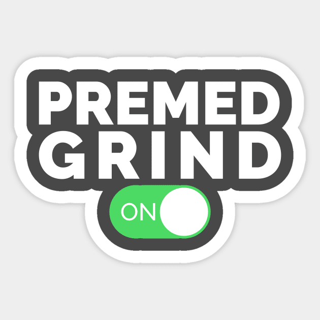 Premed Grind Sticker by Medical School Headquarters